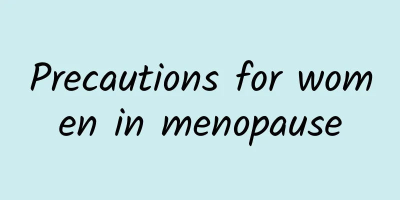 Precautions for women in menopause