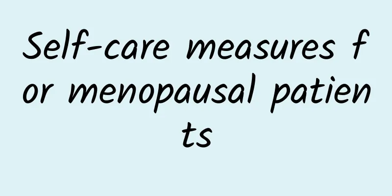 Self-care measures for menopausal patients