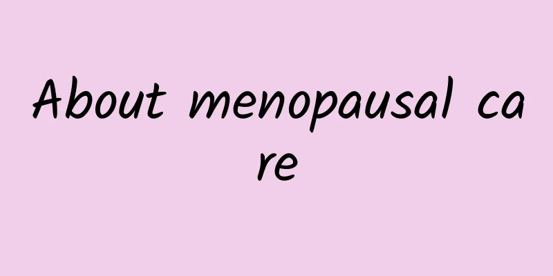 About menopausal care