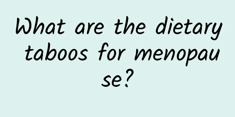 What are the dietary taboos for menopause?