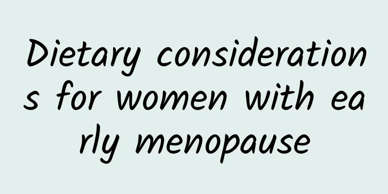 Dietary considerations for women with early menopause