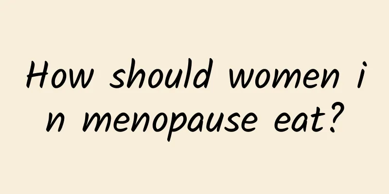 How should women in menopause eat?
