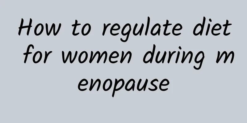 How to regulate diet for women during menopause