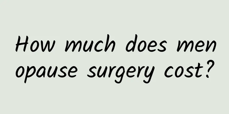 How much does menopause surgery cost?