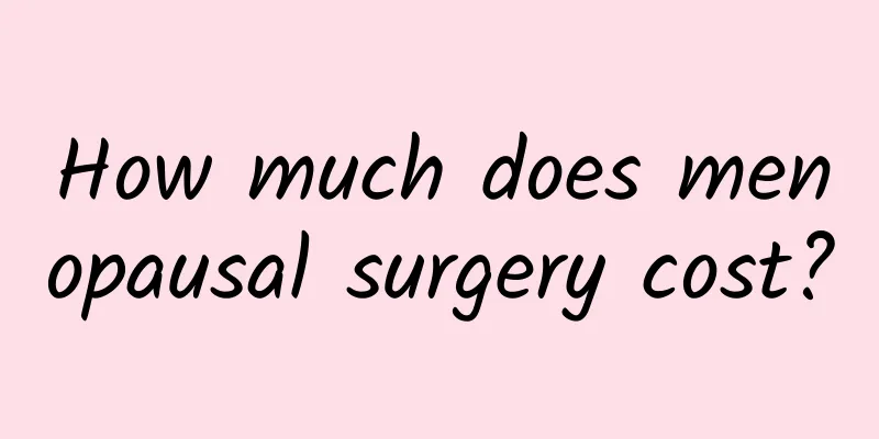 How much does menopausal surgery cost?