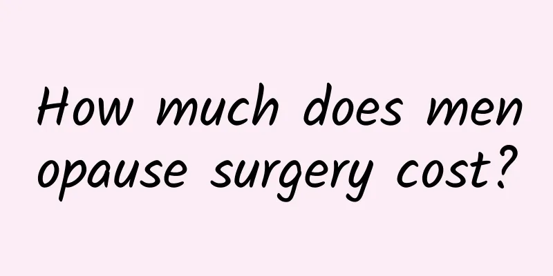 How much does menopause surgery cost?