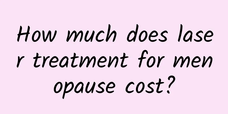 How much does laser treatment for menopause cost?