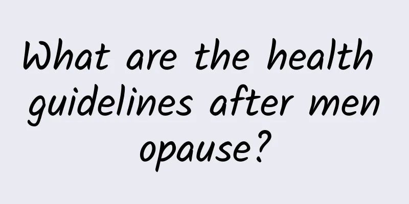 What are the health guidelines after menopause?