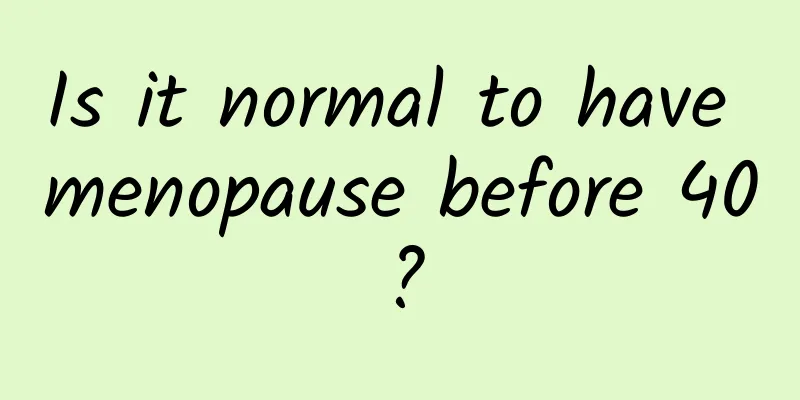 Is it normal to have menopause before 40?