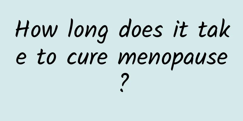 How long does it take to cure menopause?