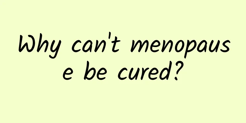 Why can't menopause be cured?