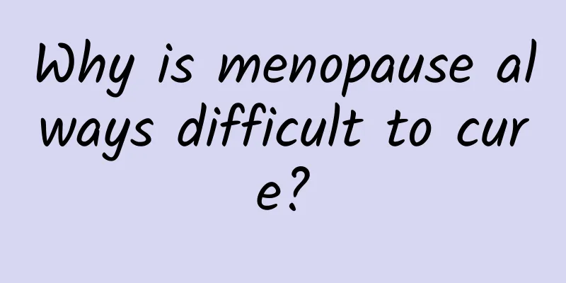 Why is menopause always difficult to cure?