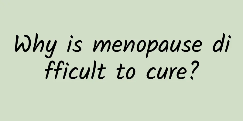 Why is menopause difficult to cure?