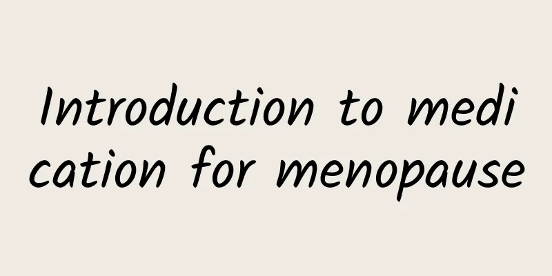 Introduction to medication for menopause
