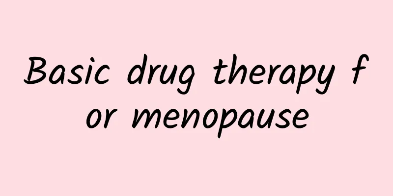 Basic drug therapy for menopause