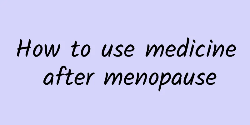 How to use medicine after menopause