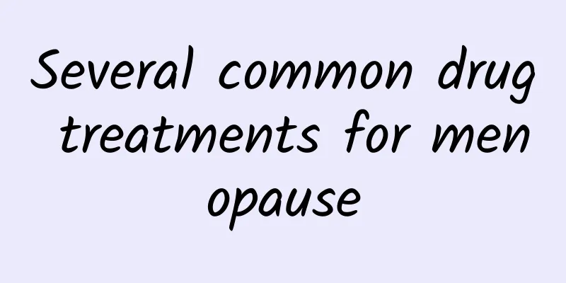 Several common drug treatments for menopause
