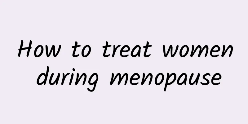 How to treat women during menopause
