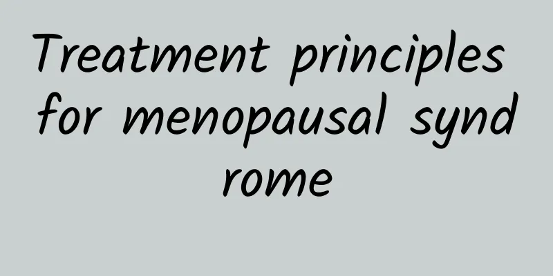 Treatment principles for menopausal syndrome