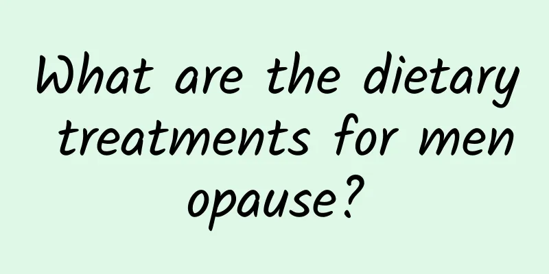 What are the dietary treatments for menopause?