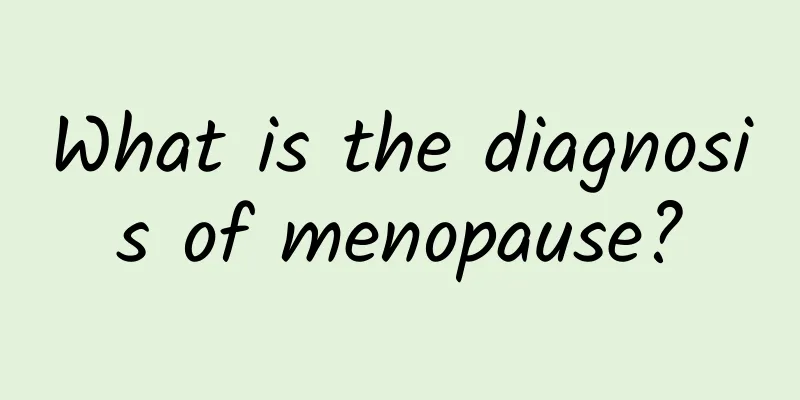 What is the diagnosis of menopause?
