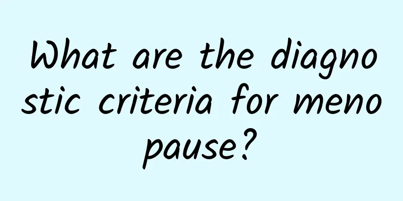What are the diagnostic criteria for menopause?