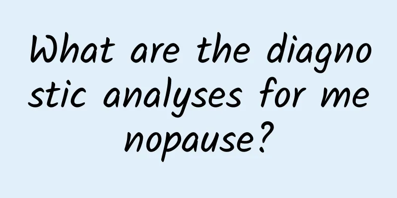 What are the diagnostic analyses for menopause?