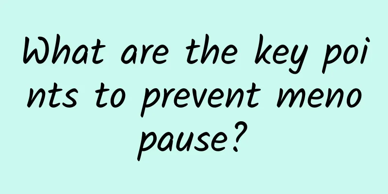 What are the key points to prevent menopause?