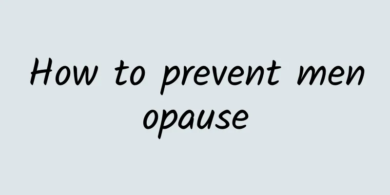 How to prevent menopause