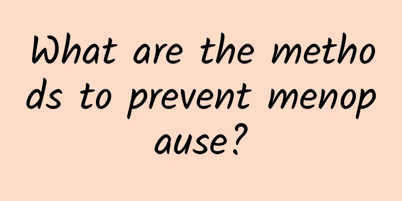 What are the methods to prevent menopause?