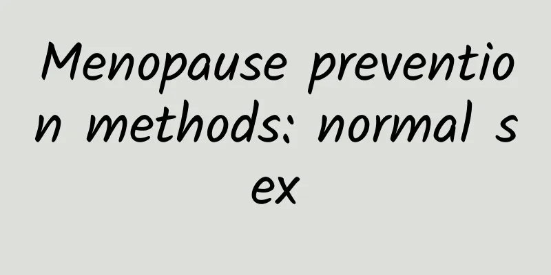 Menopause prevention methods: normal sex