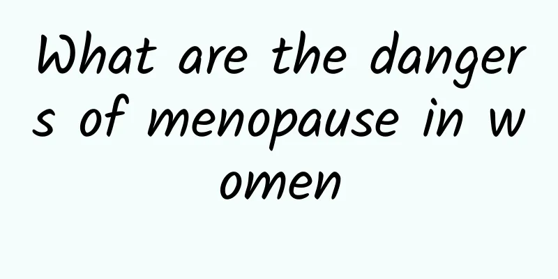 What are the dangers of menopause in women