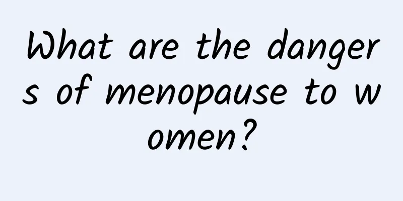What are the dangers of menopause to women?