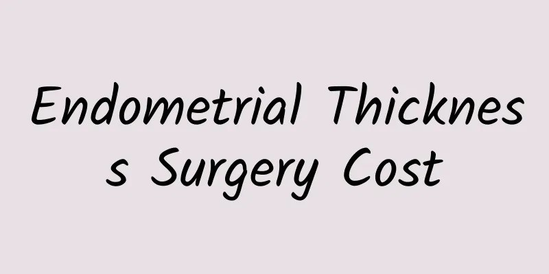 Endometrial Thickness Surgery Cost