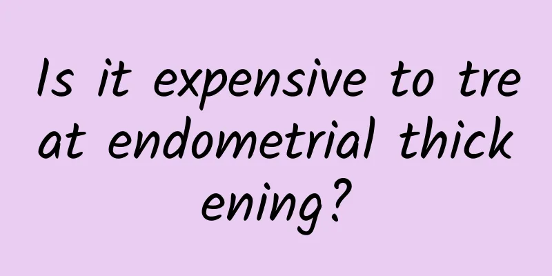 Is it expensive to treat endometrial thickening?