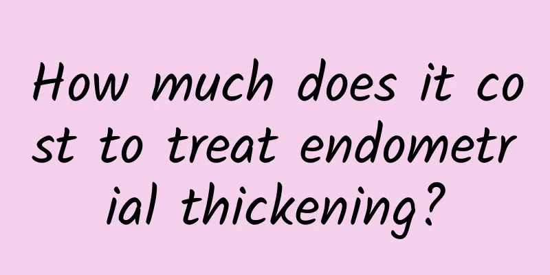 How much does it cost to treat endometrial thickening?