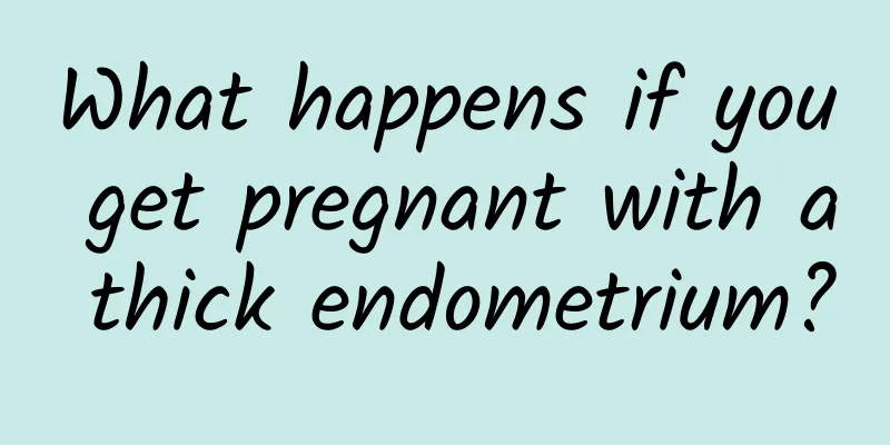 What happens if you get pregnant with a thick endometrium?