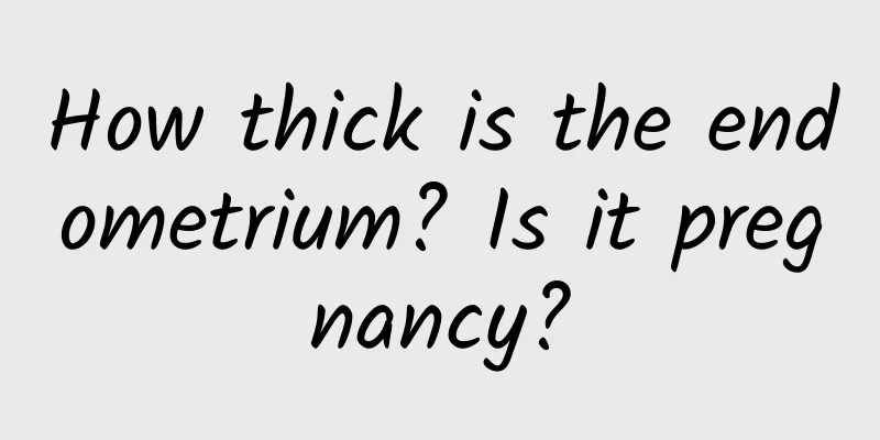 How thick is the endometrium? Is it pregnancy?