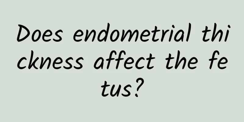 Does endometrial thickness affect the fetus?