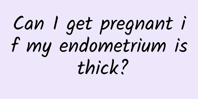 Can I get pregnant if my endometrium is thick?
