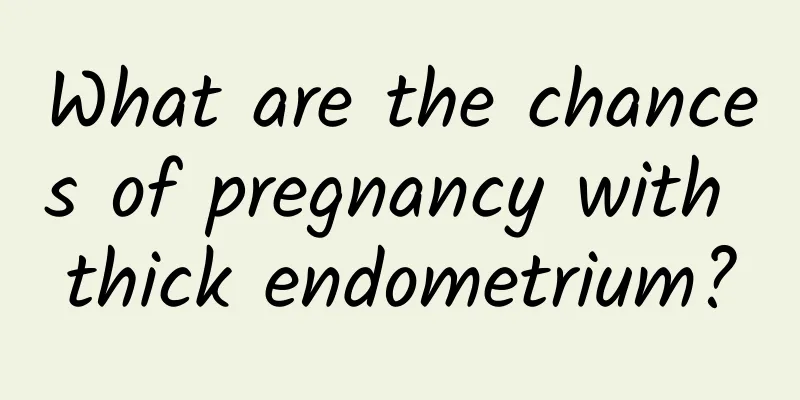 What are the chances of pregnancy with thick endometrium?