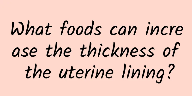What foods can increase the thickness of the uterine lining?