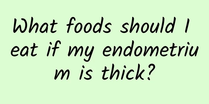 What foods should I eat if my endometrium is thick?