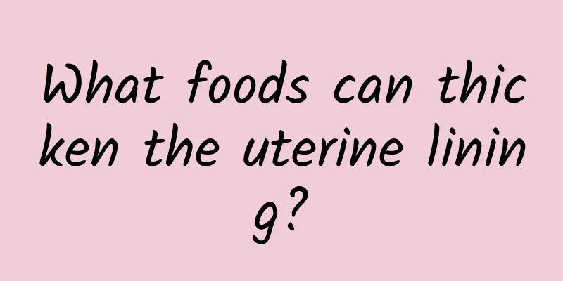 What foods can thicken the uterine lining?