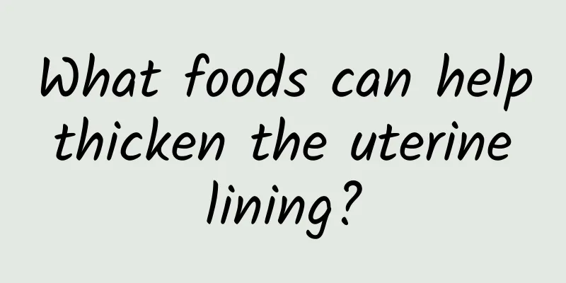 What foods can help thicken the uterine lining?