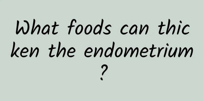 What foods can thicken the endometrium?