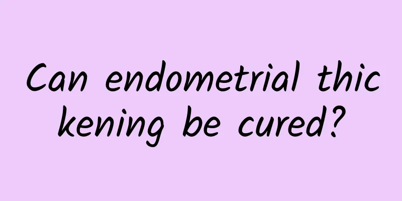 Can endometrial thickening be cured?