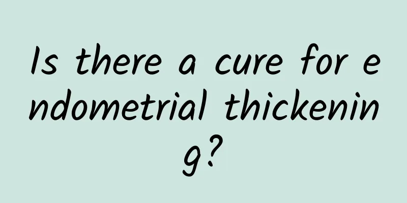 Is there a cure for endometrial thickening?
