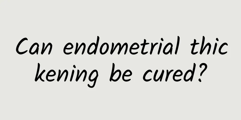Can endometrial thickening be cured?