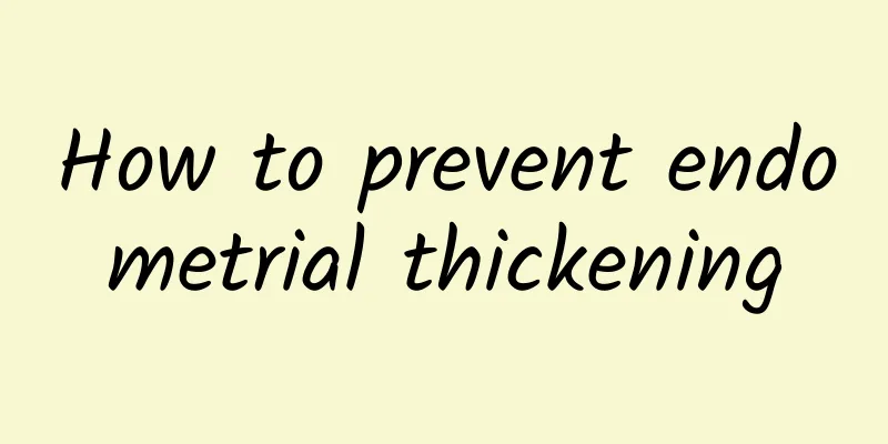 How to prevent endometrial thickening